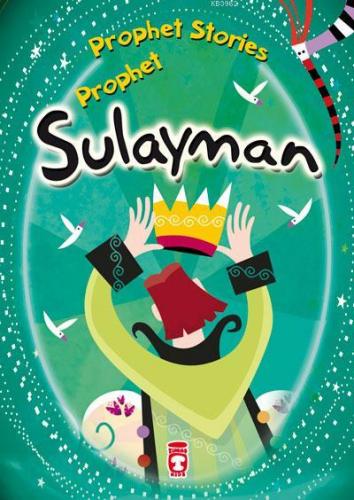 PROPHET STORIES – PROPHET SULAYMAN | Belkıs İbrahimhakkıoğlu | Timaş K