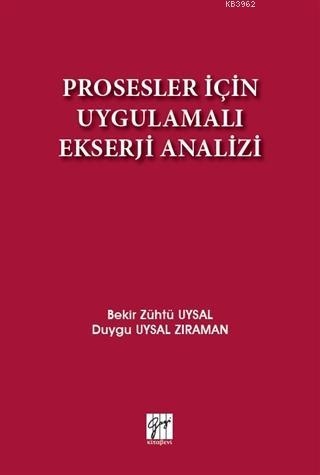 Prosesler İçin Uygulamalı Ekserji Analizi | Duygu Uysal Zıraman | Gazi