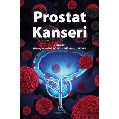 Prostat Kanseri | Hüseyin Mertsoylu | Akademisyen Kitabevi