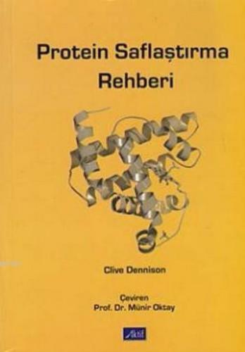 Protein Saflaştırma Rehberi | Clive Dennison | Aktif Yayınevi