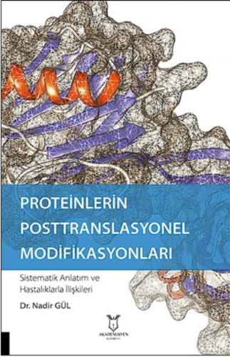 Proteinlerin Posttranslasyonel Modifikasyonları | Nadir Gül | Akademis