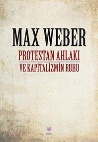 Protestan Ahlakı ve Kapitalizmin Ruhu | Max Weber | Nilüfer Yayıncılık