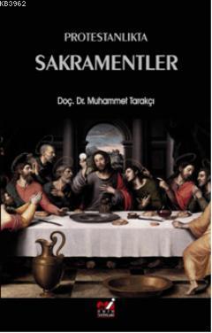 Protestanlıkta Sakramentler | Muhammet Tarakçı | Emin Yayınları