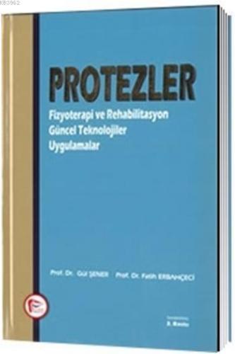 Protezler Fizyoterapi ve Rehabilitasyon Güncel Teknolojiler Uygulamala