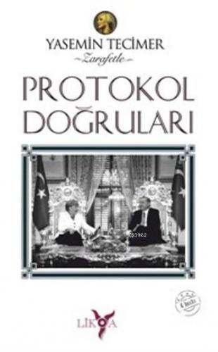 Protokol Doğruları | Yasemin Tecimer | Likya Kitap