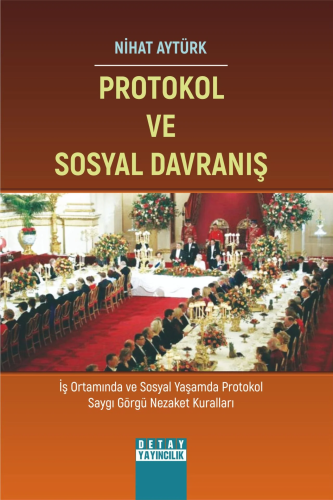 Protokol Ve Sosyal Davranış;İş Ortamında ve Sosyal Yaşamda Protokol Sa