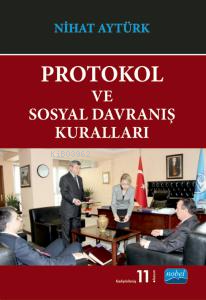 Protokol ve Sosyal Davranış Kuralları | Nihat Aytürk | Nobel Akademik 