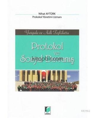 Protokol ve Sosyal Davranış Yargıda ve Adli Teşkilatta | Nihat Aytürk 