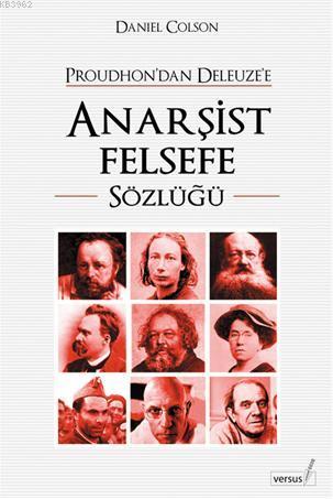 Proudhon'dan Deleuze'e Anarşist Felsefe Sözlüğü | Daniel Colson | Vers