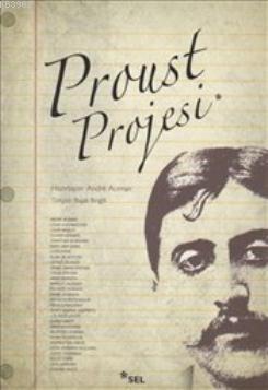 Proust Projesi | Andre Acıman | Sel Yayıncılık