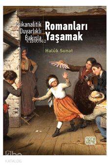 Psikanalatik Duyarlıklı Bakışla Romanları Yaşamak | Haluk Sunat | Nota