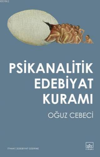 Psikanalitik Edebiyat Kuramı | Oğuz Cebeci | İthaki Yayınları