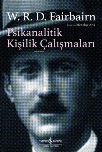 Psikanalitik Kişilik Çalışmaları | W. R. D. Fairbairn | Türkiye İş Ban