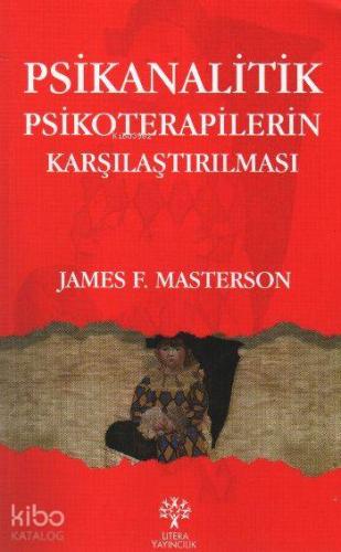 Psikanalitik Psikoterapilerin Karşılaştırılması; Gelişim, Kendilik ve 