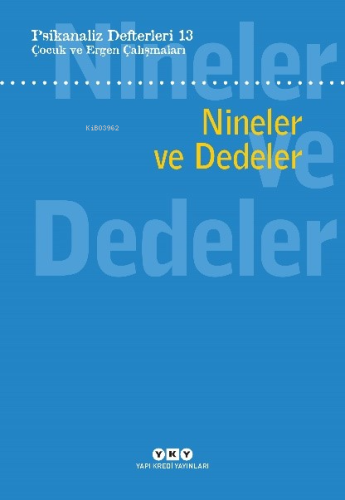 Psikanaliz Defterleri 13: Nineler ve Dedeler ;Çocuk ve Ergen Çalışmala