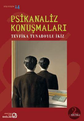 Psikanaliz Konuşmaları | Tevfika Tunaboylu İkiz | Bağlam Yayıncılık