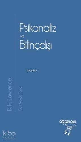 Psikanaliz ve Bilinçdışı | D. H. Lawrence | Otonom Yayıncılık