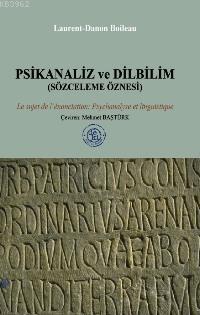 Psikanaliz ve Dilbilim; (Sözceleme Öznesi) | Laurent-Danon Boileau | D