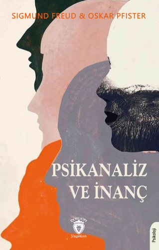 Psikanaliz ve İnanç | Sigmund Freud | Dorlion Yayınevi