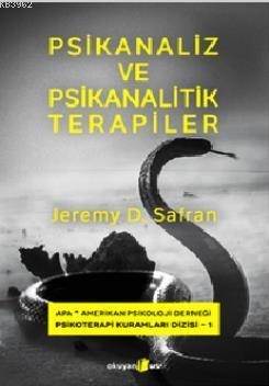 Psikanaliz ve Psikanalitik Terapiler | Jeremy D. Safran | Okuyan Us Ya