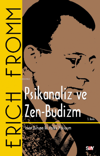 Psikanaliz ve Zen-Budizm; İnsan Ruhuna İki Farklı Yaklaşım | Erich Fro