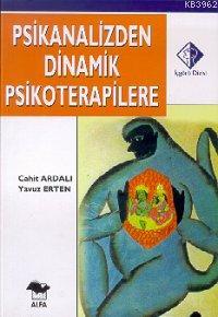 Psikanalizden Dinamik Psikoterapilere | Cahit Ardalı | Alfa Basım Yayı