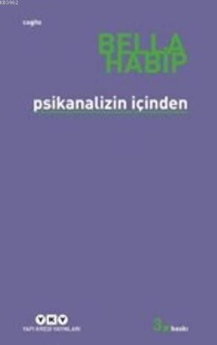 Psikanalizin İçinden | Bella Habip | Yapı Kredi Yayınları ( YKY )