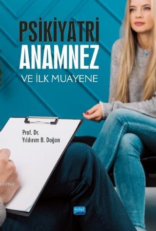 Psikiyatri: Anamnez ve İlk Muayene | Yıldırım B. Doğan | Nobel Akademi