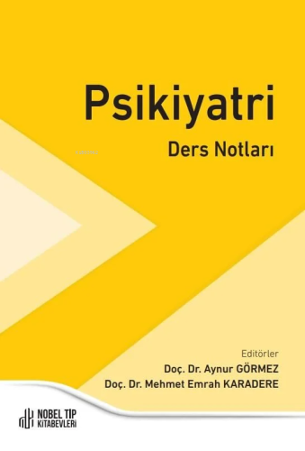 Psikiyatri Ders Notları-Medeniyet Üniversitesi | Aynur Görmez | Nobel 