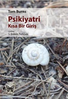 Psikiyatri Kısa Bir Giriş | Tom Burns | Nika Yayınevi