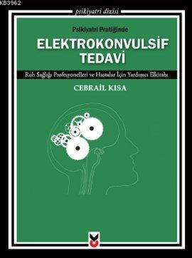 Psikiyatri Pratiğinde Elektrokonvulsif Tedavi; Ruh Sağlığı Profesyonel