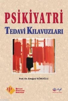 Psikiyatri Tedavi Kılavuzları | Ertuğrul Köroğlu | Hyb Yayıncılık