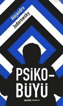 Psiko-Büyü | Alejandra Jodorawsky | Alfa Basım Yayım Dağıtım