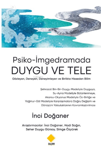 Psiko-İmgedramada Duygu Ve Tele;Gözleyen, Deneyen, Deneyimleyen ve Bir