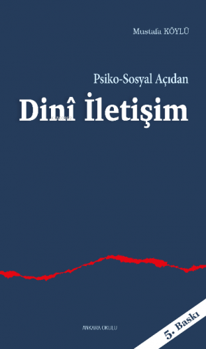 Psiko-Sosyal Açıdan Dinî İletişim | Mustafa Köylü | Ankara Okulu Yayın