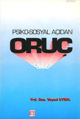 Psiko-Sosyal Açıdan Oruç | Veysel Uysal | Türkiye Diyanet Vakfı Yayınl