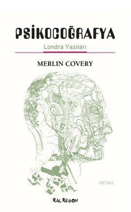 Psikocoğrafya; Londra Yazıları | Merlin Covery | Kalkedon Yayıncılık