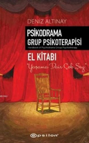 Psikodrama Grup Psikoterapisi; El Kitabı | Deniz Altınay | Epsilon Yay