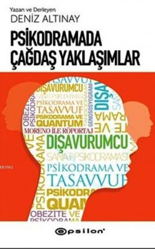 Psikodramada Çağdaş Yaklaşımlar | Deniz Altınay | Epsilon Yayınevi