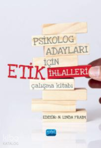 Psikolog Adayları İçin Etik İhlalleri Çalışma Kitabı | N. Linda Fraim 