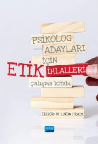 Psikolog Adayları İçin Etik İhlalleri Çalışma Kitabı | N. Linda Fraim 