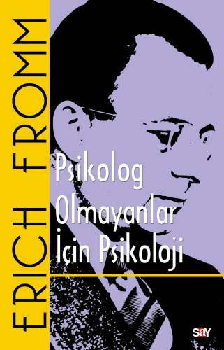 Psikolog Olmayanlar İçin Psikoloji | Erich Fromm | Say Yayınları