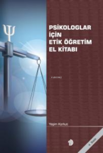 Psikologlar için Etik Öğretim El Kitabı | Yeşim Korkut | Türk Psikolog