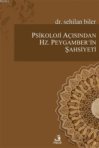 Psikoloji Açısından Hz.Peygamber'in Şahsiyeti | Sehilan Biler | Fecr Y