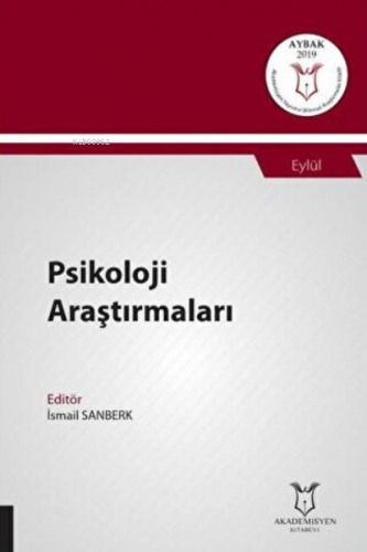 Psikoloji Araştırmaları;(Aybak 2019 Eylül) | İsmail Sanberk | Akademis