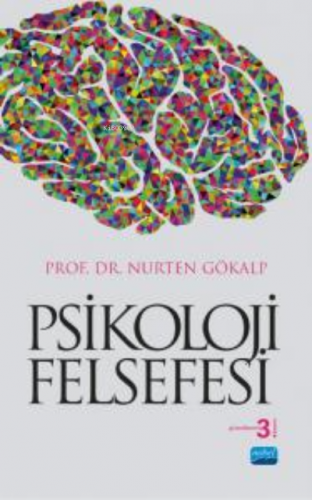 Psikoloji Felsefesi | Nurten Gökalp | Nobel Akademik Yayıncılık