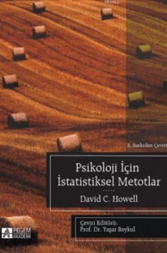 Psikoloji İçin İstatiksel Metotlar | David C. Howell | Pegem Akademi Y