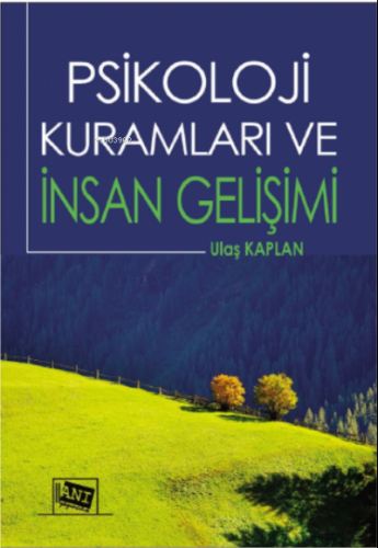 Psikoloji Kuramları ve İnsan Gelişimi | Ulaş Kaplan | Anı Yayıncılık