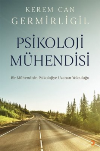 Psikoloji Mühendisi ;Bir Mühendisin Psikolojiye Uzanan Yolculuğu | Ker