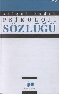 Psikoloji Sözlüğü (Ciltli) | Selçuk Budak | Bilim ve Sanat Yayınları